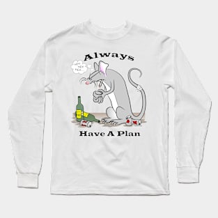 Always have a plan Long Sleeve T-Shirt